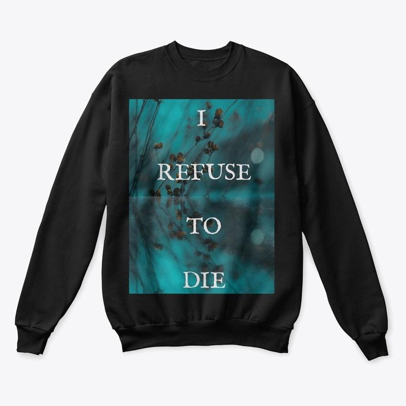 I Refuse to Die (Black/Grey)